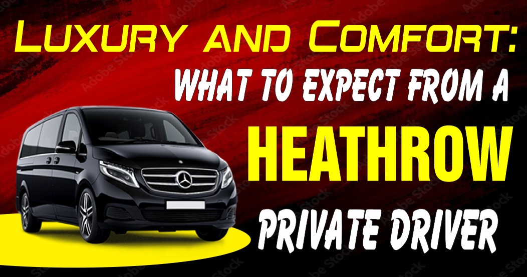 Heathrow Private Driver