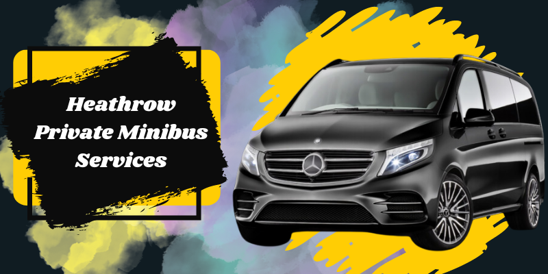 Heathrow Private Minibus Services