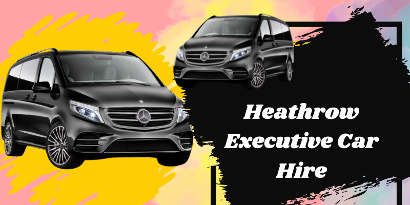 Heathrow Executive Car Hire